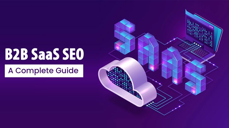 Everything You Need to Know About B2B SaaS SEO